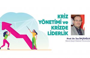 Kriz Yönetimi ve Krizde Liderlik Konuşuldu