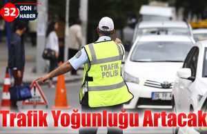 Trafik Yoğunlu Artacak