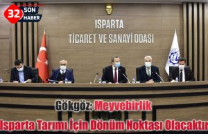 Gökgöz: Meyvebirlik Isparta Tarımı İçin Dönüm Noktası Olacaktır