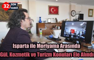 Isparta ile Moriyama Arasında Gül, Kozmetik ve Turizm Konuları Ele Alındı
