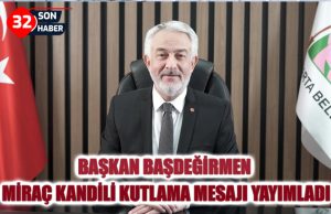 BAŞKAN BAŞDEĞİRMEN MİRAÇ KANDİLİ KUTLAMA MESAJI YAYIMLADI