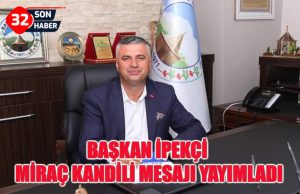 Başkan İpekçi Miraç Kandili Mesajı Yayımladı
