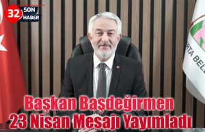 Başkan Başdeğirmen 23 Nisan Mesajı Yayımladı