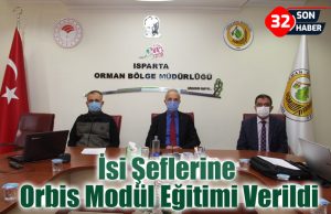 İsi Şeflerine Orbis Modül Eğitimi Verildi
