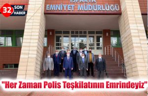 ”Her Zaman Polis Teşkilatının Emrindeyiz”