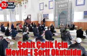 Şehit Çelik için Mevlid-i Şerif Okutuldu