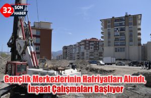 Gençlik Merkezlerinin Hafriyatları Alındı, İnşaat Çalışmaları Başlıyor