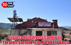 Isparta Belediyesi Çandır’da Yaraları Sarmak İçin Harekete Geçti