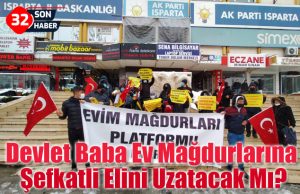 Devlet Baba Ev Mağdurlarına Şefkatli Elini Uzatacak Mı?