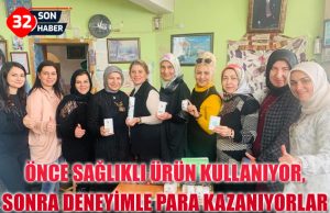 ÖNCE SAĞLIKLI ÜRÜN KULLANIYOR,SONRA DENEYİMLE PARA KAZANIYORLAR
